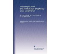 Ardzanagrut?iwnk? Eresp?okhanakan Zhoghovoy erek? shrjannerun: A.-1917 P?etruar 18, B.-1917 Hulis 29, G.-1918 April 7-8
