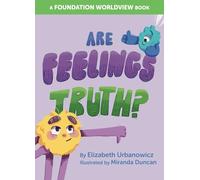 Are Feelings Truth? (What Is Truth?)