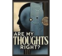 Are My Thoughts Right?: Thought-Provoking Philosophical Notebook