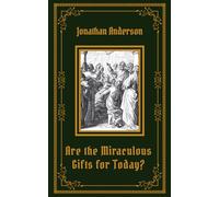 Are the Miraculous Gifts for Today?