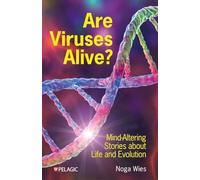 Are Viruses Alive?: Mind-Altering Stories about Life and Evolution