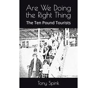 Are We Doing the Right Thing: The Ten Pound Tourists