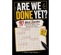 Are We Done Yet?: 90 Word Searches That Tell You What to Find… But Not How Many!
