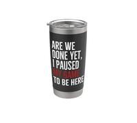 Are We Done Yet Paused My Game To Be Here Funny Gamer Vaso térmico de acero inoxidable de doble pared