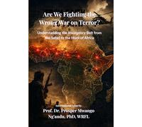 Are We Fighting the Wrong War on Terror?: Understanding the Insurgency Belt from the Sahel to the Horn of Africa