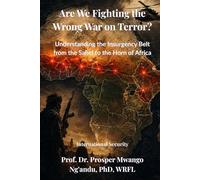 Are We Fighting the Wrong War on Terror?: Understanding the Insurgency Belt from the Sahel to the Horn of Africa