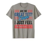 Are We Great Yet Embarrassed Anti Trump Político Funny USA Camiseta