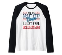Are We Great Yet Embarrassed Anti Trump Político Funny USA Camiseta Manga Raglan