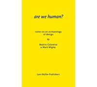 Are We Human?: The Archeology of Design