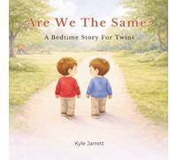Are We The Same?: A Bedtime Story For Twins