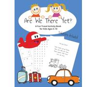 Are We There Yet?: A Fun Travel Activity Book for Kids Ages 5-10