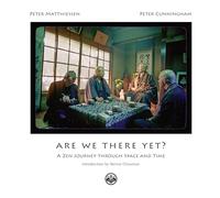 Are We There Yet?: A Zen Journey Through Space and Time