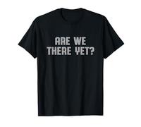 Are We There Yet Funny Dad Road Trip Cita Camiseta