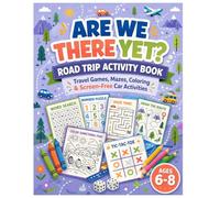Are We there Yet?: Road trip Activity Book for Kids: Screen-Free Travel Games to Keep Children Entretened in the Car, Plane, or Train. Ages 6-8