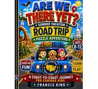 Are We There Yet? Summer Vacation Road Trip Puzzle Adventure Ages 8-12: State Capitals, Maps, Landmarks, Logic Puzzles, Clues, Travel Journal Pages, ... States, Canada, Mexico, Europe, and Asia)