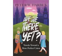 Are We There Yet?: Travels Toward a More Perfect Union