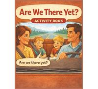 Are We There Yet?: Word Searches, Crosswords, Mazes & More Road Trip Fun for Kids Ages 5-8