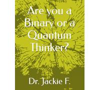 Are you a Binary or a Quantum Thinker? (Edeas Rethink Reset Series)