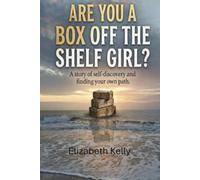 Are You A Box Off The Shelf Girl?: A story of self-discovery and finding your own path: 2