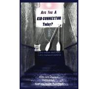 Are You A KID CONNECTOR Today?