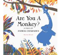Are you a monkey. A tale of animal charades (CHILDRENS BOOKS)