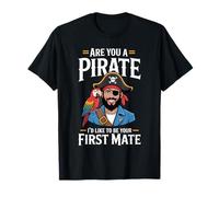 Are You A Pirate I'D Like To Be Your First Mate - Camiseta