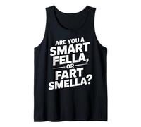 Are You a Smart Fella, o Fart Smella - Cita Divertida y humorística Camiseta sin Mangas