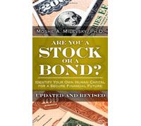 Are You a Stock or a Bond?: Identify Your Own Human Capital for a Secure Financial Future, Updated and Revised