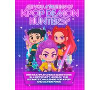 Are You a True Fan of KPop Demon Hunters?: 200 Multiple-Choice Questions in 4 Difficulty Levels | The Ultimate Challenge for K-Pop and Action Fans