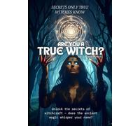 Are You a True Witch? Secrets Only True Witches Know: This book reveals secrets only a true witch will understand.
