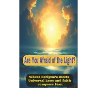 ARE YOU AFRAID OF THE LIGHT?