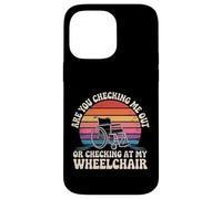 Are You Checking Me out Or Checking At My Wheelchair - Carcasa para iPhone 14 Pro MAX