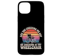 Are You Checking Me out Or Checking At My Wheelchair - Carcasa para iPhone 15 Plus