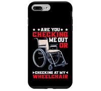 Are You Checking Me Out Or Checking At My Wheelchair Carcasa para iPhone 7 Plus/8 Plus