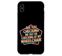 Are You Checking Me out Or Checking At My Wheelchair - Carcasa para iPhone XS MAX