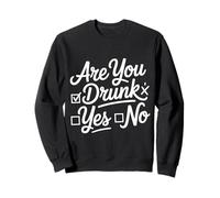 Are You Drunk Yes No Bar Bebiendo Fiesta de Broma - Sudadera