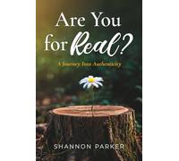 Are You For Real?: A Journey Into Authenticity