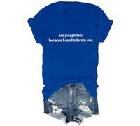are You Gluten Because I Can't Tolerate You - Camisa divertida de humor sarcástico unisex, azul real, S