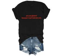 are You Gluten Because I Can't Tolerate You - Camisa divertida de humor sarcástico unisex, Negro, S