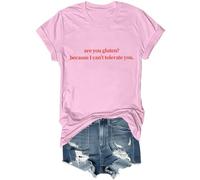 are You Gluten Because I Can't Tolerate You - Camisa divertida de humor sarcástico unisex, rosa, XXL