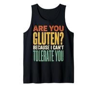 Are You Gluten Because I Can't Tolerate You Divertido Camiseta sin Mangas