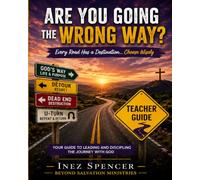 Are You Going the Wrong Way: Every Road Has a Destination Choose Wisely Teacher Guide