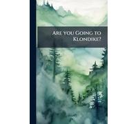 Are you Going to Klondike?