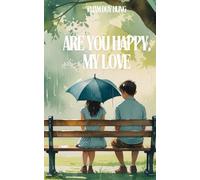 Are you happy, my love