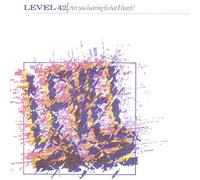 Are You Hearing (What I Hear)? - Level 42 12"