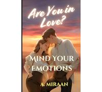 Are You in LOVE?: Mind Your Emotions
