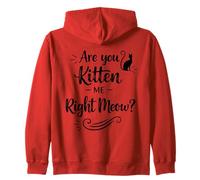 Are You Kitten Me Right Meow - Divertido Amante de los Gatos, Gatos, mamás, papás Sudadera con Capucha