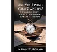 Are You Living Your Own Life?: The Alarming Reason You Might Be Following Someone Else’s Script