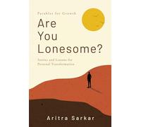 Are You Lonesome? | Stories and Lessons for Personal Transformation