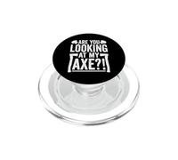 Are You Looking at My Axe - Funny AX Hatchet Thrower Saying PopSockets PopGrip para MagSafe
